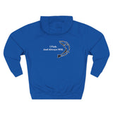 I Fish and Always Will. Fleece Hoodie for Fishing Enthusiasts, Cozy Fishing Apparel, Gifts for Anglers, Fish Hunt Forever Hoodie, Outdoor Adventure Wear, [...]