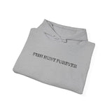 Hooded Sweatshirt Fish Hunt Forever: Pheasant I hunt and always will