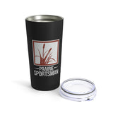 Prairie Sportsman - Tumbler 20oz